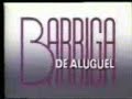 Abertura Barriga de Aluguel - Rede Globo 1990