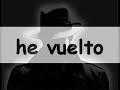 he vuelto
