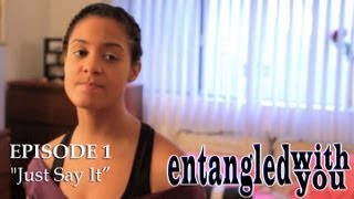 Entangled with You - Ep 1 - Just Say It