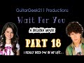 Wait For You // A Nelena Movie [PART 18]
