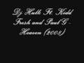 Dj Hulk Ft. Kidd Fresh and Paul G - Heaven (2008)