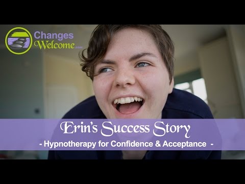 Erin's Success Story - Confidence & Acceptance - What our clients say - Changes Welcome Hypnotherapy