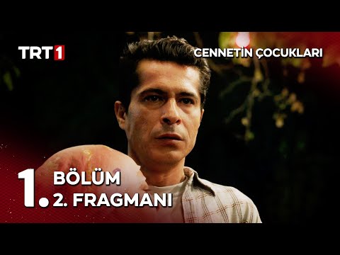 Cennetin Çocukları 1. Bölüm 2. Fragmanı                                                                                                                                                                                                                   