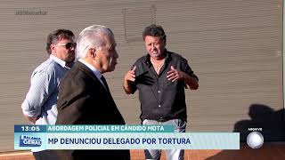 Abordagem policial em Cândido Mota: MP denunciou delegado por tortura