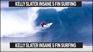 KELLY SLATER INSANE 5 FIN SURFING 