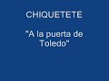 chiquetete   a la puerta de toledo
