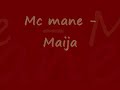 Mc mane - Maija