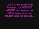 A minha vida � vocess!