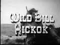 The Adventures Of Wild Bill Hickok Pt. 1