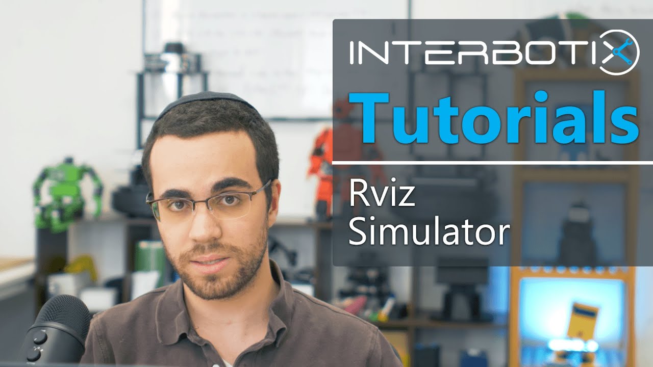 Interbotix Tutorials: Rviz Simulator