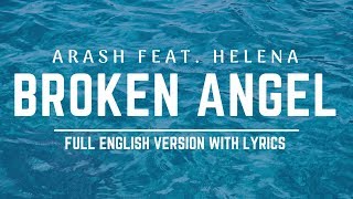 Arash - Broken Angel ( FeatHelena) ( Full English 