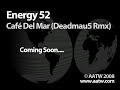 Energy 52 - Cafe Del Mar (Deadmau5 Remix)