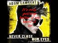 Adam Lambert – Never Close Our Eyes (Lyrics *full version*)