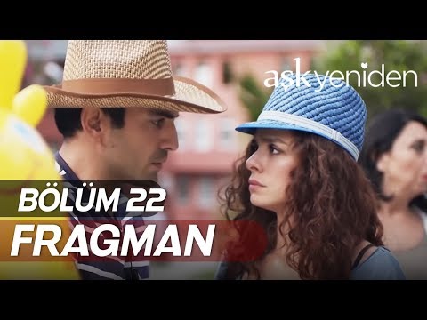 Aşk Yeniden 22. Bölüm 1. Fragmanı                                                                                                                                                                                                                         