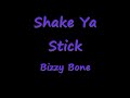 Shake Ya Stick - Bizzy Bone Shake Ya Stick - Bizzy Bone