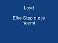 Loyd - Elke Stap die je neemt