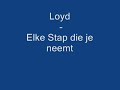 Loyd - Elke Stap die je neemt Loyd - Elke Stap die je neemt