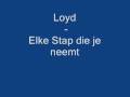 Loyd - Elke Stap die je neemt