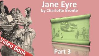 Part 3 - Jane Eyre Audiobook by Charlotte Bronte (