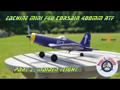 Eachine Mini F4U Corsair 400mm RTF from Banggood - Part 2: Maiden Flight