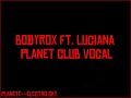 bodyrox ft. luciana - planet club vocal bodyrox ft. luciana - planet club vocal