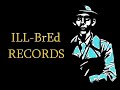 Ill-BrEd Records