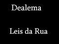 Dealema Leis da Rua Dealema Leis da Rua