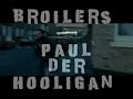 broilers   paul der hooligan