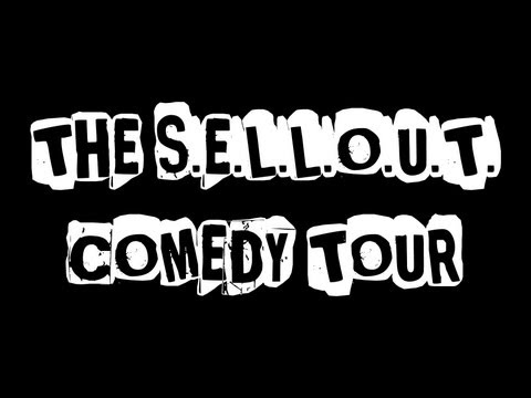 You lose part of yourself. Sellout Comedy Tour.