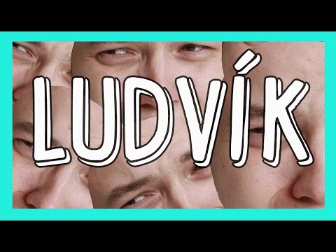 LUDVÍK MA NEMÁ RÁD !