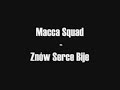 ? Macca Squad - Znow Serce Bije ? ? Macca Squad - Znow Serce Bije ?