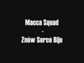 ♪ Macca Squad - Znow Serce Bije ♪