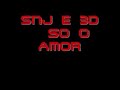 snj e 3d só o amor
