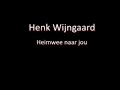 Henk Wijngaard - Heimwee naar jou Henk Wijngaard - Heimwee naar jou
