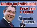Amador ou Profissional c/ Edmundo Roveri - MARKETING DE REDE