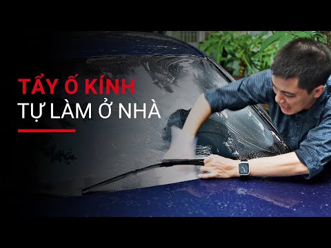 Tự tẩy ố kính, vệ sinh kính xe hơi tại nhà: Hoá chất đã dễ mua và an toàn cho kính