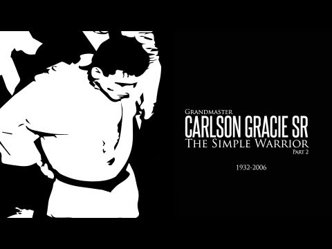 Carlson Gracie Sr: The Simple Warrior (Part 2)