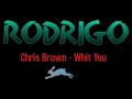 Chris Brown - Whit You Chris Brown - Whit You
