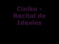 Ciniko - Recital de Ideales