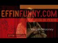 Megan Mooney Effinfunny Stand Up - Pregnant Gang Bangs
