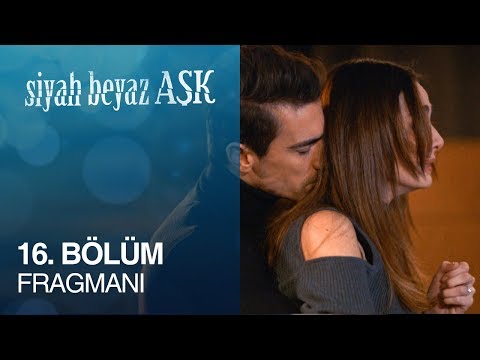 Siyah Beyaz Aşk 16. Bölüm Fragmanı                                                                                                                                                                                                                        