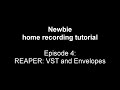 Newbie home recording tutorial (4): REAPER: VST and Envelopes