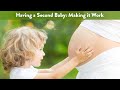 Having a Second Baby: Making it Work
