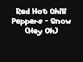 Red Hot Chili Peppers - Snow (Hey Oh)