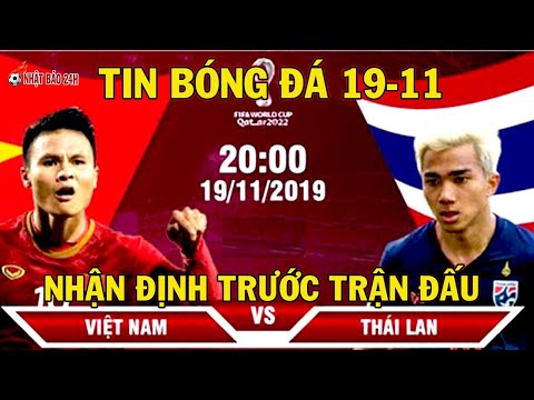 Tin Bóng Đá 19/11: Nhận Định Trận Việt Nam Vs Thái Lan: Hãy Chờ Tin Vui Từ Thầy Park