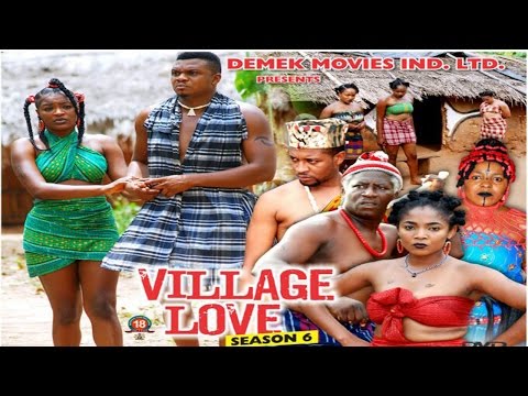 Village Love Season 6 - 2015 Latest Nigerian Nollywood Movie