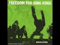freedom for king kong   sodocratie