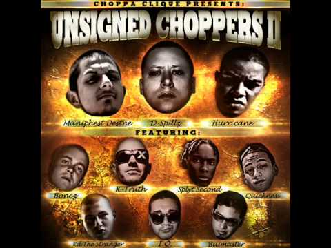 Unsigned Choppers 2 - Choppa Clique ft. Bonez, K-Truth, SplytSecond, Quickness, Kd, I.Q., Busmaster