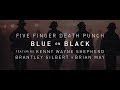 Five Finger Death Punch - Blue On Black (ft. Kenny Wayne Shepherd, Brantley Gilbert & Brian May)