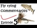 Fly Tying commentaries-ep.5- Info and Ice Problems